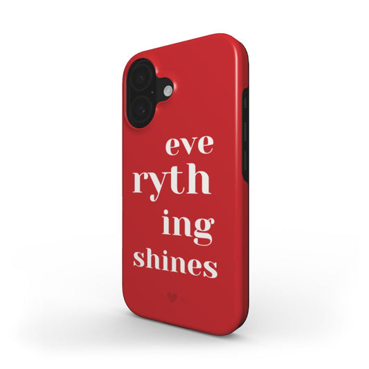 "Everything Shines" Phone Case